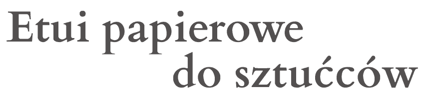 Etui papierowe do sztućców napis: Etui papierowe do sztućców