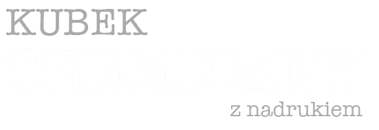 Kubek termiczny z nadrukiem napis Kubek termiczny z nadrukiem