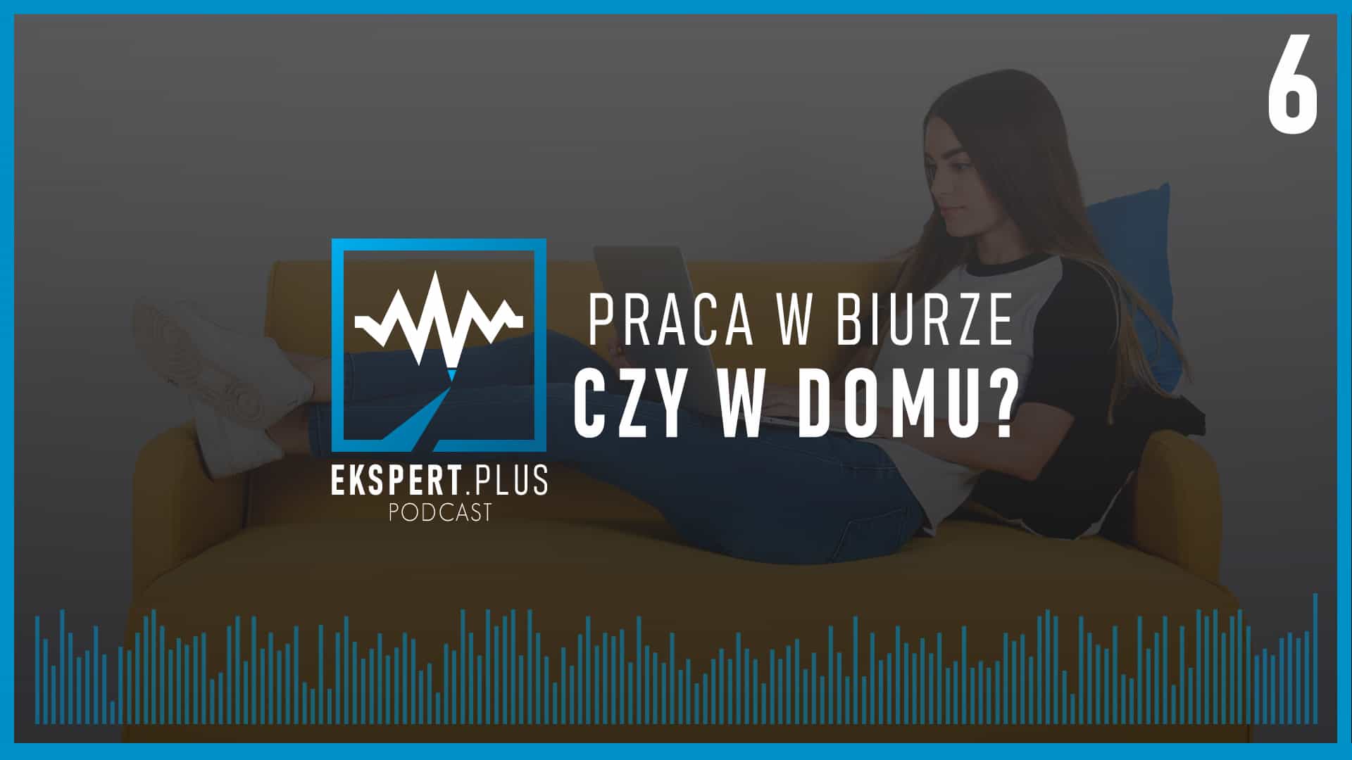 grafika do podcastu - Praca w biurze czy w domu